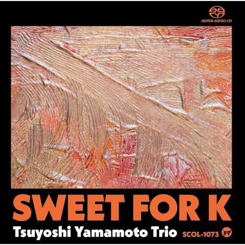 Tsuyoshi Yamamoto Trio - Sweet For K [SACD]
