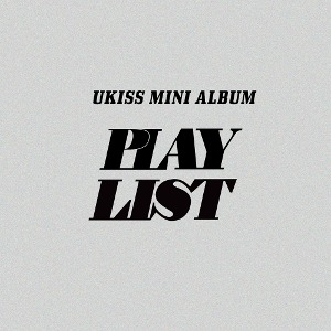 UKISS MINI ALBUM [PLAY LIST]