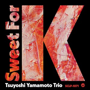 Tsuyoshi Yamamoto Trio - Sweet For K [LP]