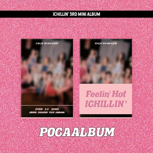 ICHILLIN&#039;(아이칠린) / ICHILLIN&#039; 3RD MINI ALBUM [Feelin&#039; Hot] (POCA ver.)