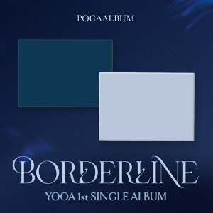 유아(YOOA) / YOOA 1st SINGLE ALBUM [Borderline] (POCA) (INSIDE VER. / OUTSIDE VER.)