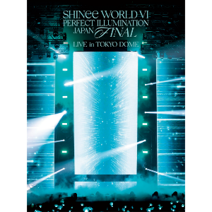 SHINee WORLD VI [PERFECT ILLUMINATION] JAPAN FINAL LIVE in TOKYO DOME /BD (한정반)